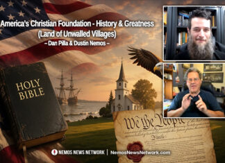 Dan Pilla & Nemos: America’s Christian Foundation – History & Greatness (Land of Unwalled Villages)