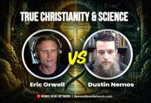 Eric Orwoll Vs Dustin Nemos – True Christianity & Science