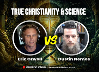 Eric Orwoll Vs Dustin Nemos – True Christianity & Science